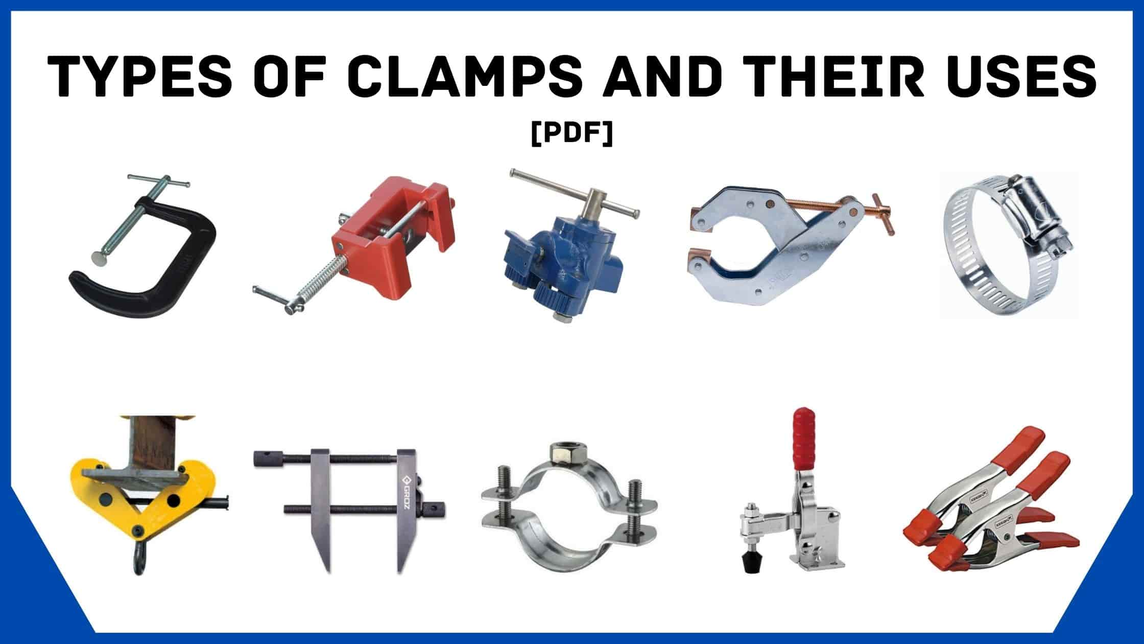 37 Types of Clamps & Their Uses [How To Use Guide] PDF